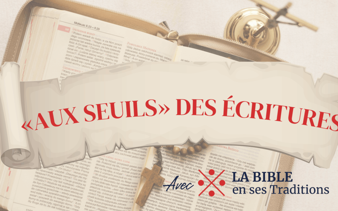 2. « Aux seuils des Écritures »